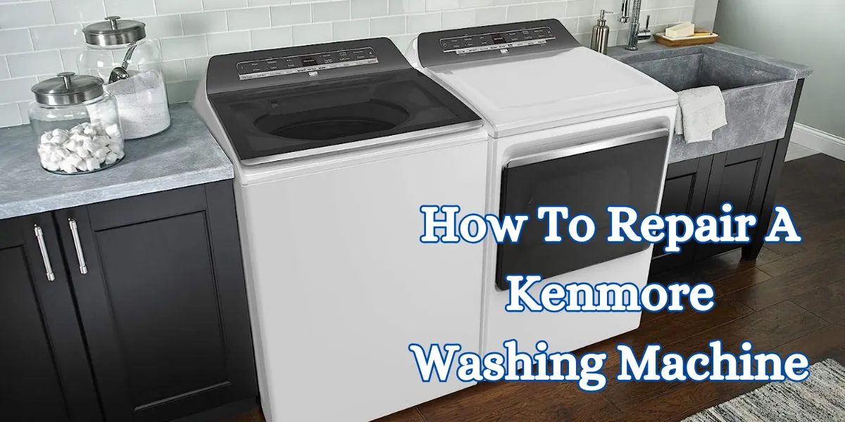 how to repair a kenmore washing machine (1)
