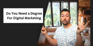 Do You Need a Degree For Digital Marketing