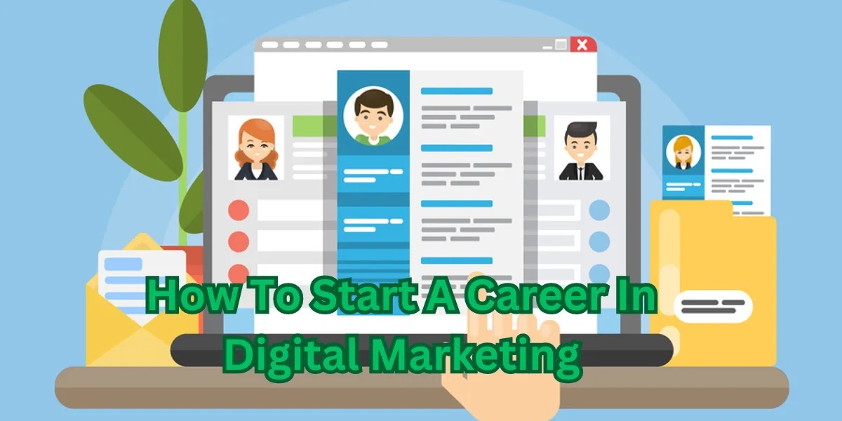 How To Start A Career In Digital Marketing