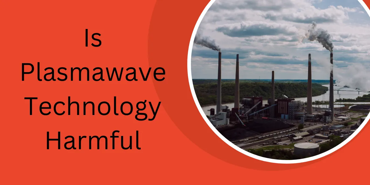 Is Plasmawave Technology Harmful