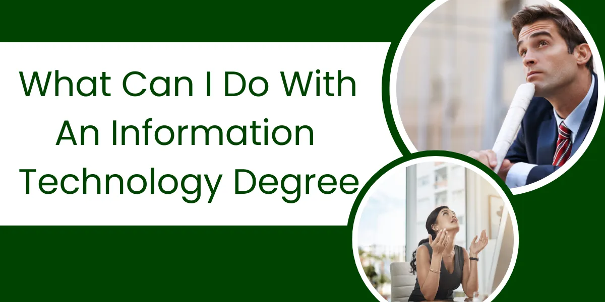 What Can I Do With An Information Technology Degree