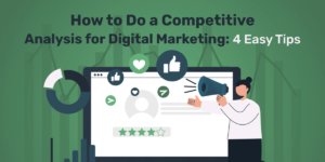 How To Do A Competitive Analysis For Digital Marketing